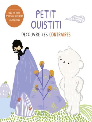 cover image of Petit Ouistiti découvre les contraires